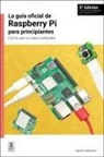 Gareth Halfacree - La guía oficial de Raspberry Pi para principiantes