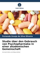 Fernanda Granja Da Silva Oliveira - Studie über den Gebrauch von Psychopharmaka in einer akademischen Gemeinschaft