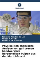 Wilson R Coelho, Wilson R. Coelho, Djavania Azevêdo Da Luz, M Azeved, Lorena C. M. Azevedo - Physikalisch-chemische Analyse von gefrorenen handwerklich hergestellten Pulpen aus der Murici-Frucht