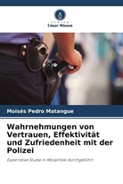 Moisés Pedro Matangue - Wahrnehmungen von Vertrauen, Effektivität und Zufriedenheit mit der Polizei