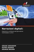 George Brown, Kufre George, Uduak Udoudom - Narrazioni digitali: