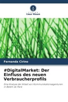 Fernanda Cirino - #DigitalMarket: Der Einfluss des neuen Verbraucherprofils