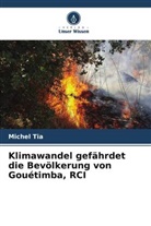 Michel Tia - Klimawandel gefährdet die Bevölkerung von Gouétimba, RCI