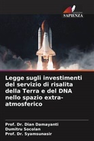Dian Damayanti, Dumitru Socolan, Syamsunasir, Prof. Dr. Syamsunasir - Legge sugli investimenti del servizio di risalita della Terra e del DNA nello spazio extra-atmosferico