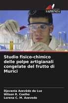 Djavania Azevêdo Da Luz, Lorena C. M. Azevedo, Wilson R. Coelho - Studio fisico-chimico delle polpe artigianali congelate del frutto di Murici