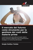 Sergio Seidiyu Yatabe - Il mercato dei futures come strumento per la gestione dei costi delle materie prime
