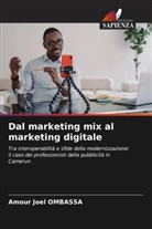 Amour Joel Ombassa - Dal marketing mix al marketing digitale