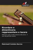 Makchwell Coimbra Narcizo - Ricordare e dimenticare; rappresentare e tacere