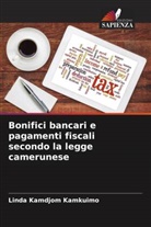 Linda Kamdjom Kamkuimo - Bonifici bancari e pagamenti fiscali secondo la legge camerunese