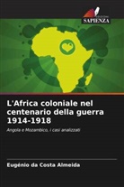 Eugénio Da Costa Almeida - L'Africa coloniale nel centenario della guerra 1914-1918