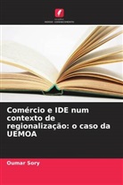 Oumar Sory - Comércio e IDE num contexto de regionalização: o caso da UEMOA