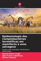 Maansi Shukla, Nawal Kishor Singh, Ajay Kumar Upadhyay - Epidemiologia das Campilobactérias termofílicas em mamíferos e aves selvagens