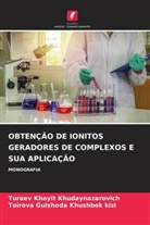 Toirova Gulshoda Khushbok kizi, Turaev Khayit  Khudaynazarovich, Turaev Khayit Khudaynazarovich - OBTENÇÃO DE IONITOS GERADORES DE COMPLEXOS E SUA APLICAÇÃO