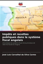 José Luís Carvalhal Da Silva Carmo - Impôts et recettes publiques dans le système fiscal angolais