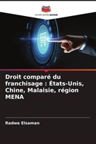 Radwa Elsaman - Droit comparé du franchisage : États-Unis, Chine, Malaisie, région MENA