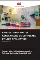 Toirova Gulshoda Khushbok kizi, Turaev Khayit  Khudaynazarovich, Turaev Khayit Khudaynazarovich - L'OBTENTION D'IONITES GÉNÉRATEURS DE COMPLEXES ET LEUR APPLICATION