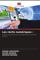 George Brown, Kufre George, Uduak Udoudom - Les récits numériques :