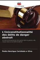 Pedro Henrique Carinhato e Silva - L'(in)constitutionnalité des délits de danger abstrait