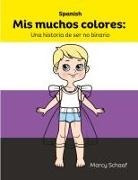 Marcy Schaaf - Mis muchos colores