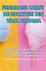 Gloria P¿lici - FRUMOASA CARTE DE BUCATURI DIN VACA DE ZAMA