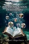 William L. Villegas Orozco - Poemas ahogados en el tiempo