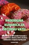 Leonardo Babi¿ - PREKRASNA KUHARICA ZA ¿E¿ERNU VATU