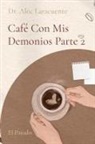 Alec Laracuente - Café Con Mis Demonios Parte 2