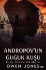 Owen Jones - Andropov'Un Guguk Ku¿u - Bir A¿k, Entrika Ve KGB Hikayesi!