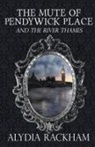 Alydia Rackham - The Mute of Pendywick Place and the River Thames