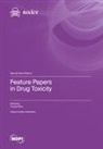 Feature Papers in Drug Toxicity