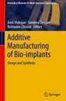 Sandeep Devgan, Amit Mahajan, Redouane Zitoune - Additive Manufacturing of Bio-implants