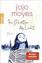 Jojo Moyes - Im Schatten das Licht