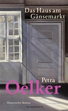 Petra Oelker - Das Haus am Gänsemarkt