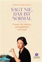 Stefan Bollmann - Sagt nie, das ist normal