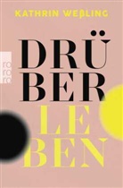 Kathrin Weßling - Drüberleben