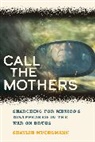 Shaylih Muehlmann, Muehlmann Shaylih - Call the Mothers