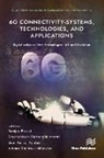 Dnyaneshwar Shriranglal Mantri, Albena Dimitrova Mihovska, Sunil Kumar Pandey, Ramjee Prasad - 6G Connectivity-Systems, Technologies, and Applications
