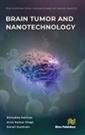 Rishabha Malviya, Arun Kumar Singh, Sonali Sundram - Brain Tumor and Nanotechnology