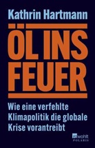 Kathrin Hartmann - Öl ins Feuer