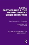 Jeremy Moon, Chris Moore, Chris Richardson Moore, J.J. Richardson - Local Partnership & the Unemployment Crisis in Britain