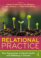 Sahaja Timothy Billington Davis, Tom Billington, Billington Tom, Mary Chilokoa, Sahaja Timothy Davis, Claire Whiting... - Relational Practice: New Approaches to Mental Health and Wellbeing