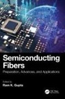 Ram K. (Pittsburg State University) Gupta, Ram K. Gupta - Semiconducting Fibers