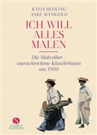 Katja Behling, Katja Behling-Fischer, Behling-Fischer Katja, Anke Manigold - »Ich will alles malen«