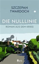 Szczepan Twardoch - Die Nulllinie