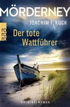 Joachim F Kuck, Joachim F. Kuck - Mörderney: Der tote Wattführer