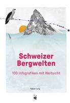 Fabian Lang - Schweizer Bergwelten