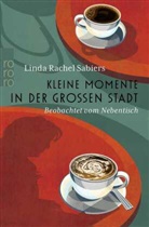 Linda Rachel Sabiers - Kleine Momente in der großen Stadt