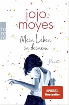 Jojo Moyes - Mein Leben in deinem