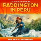 Michael Bond, Mark et al Burton, HarperCollins Children’s Books, HarperCollins Children's Books, Paul King - Paddington in Peru