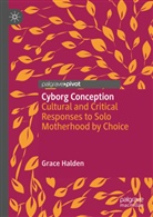 Grace Halden - Cyborg Conception